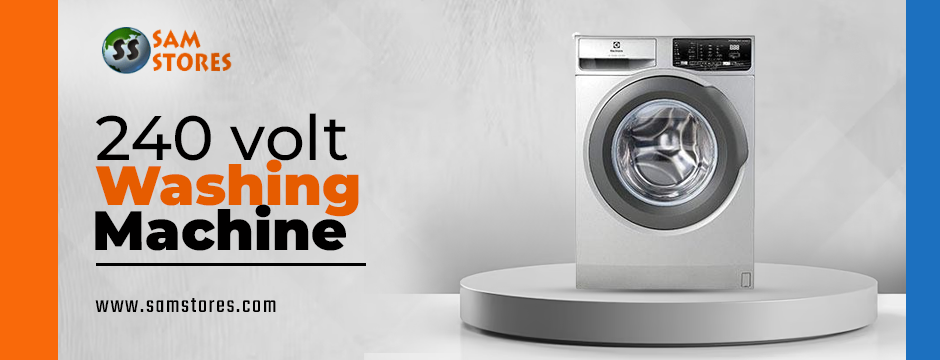 Choosing the Right Capacity for Your 240 Volt Washing Machine: What You Need to Know