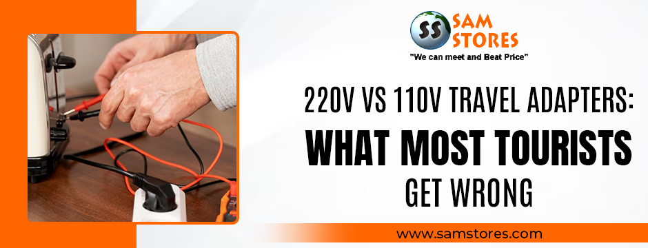 220V vs 110V Travel Adapters: What Most Tourists Get Wrong