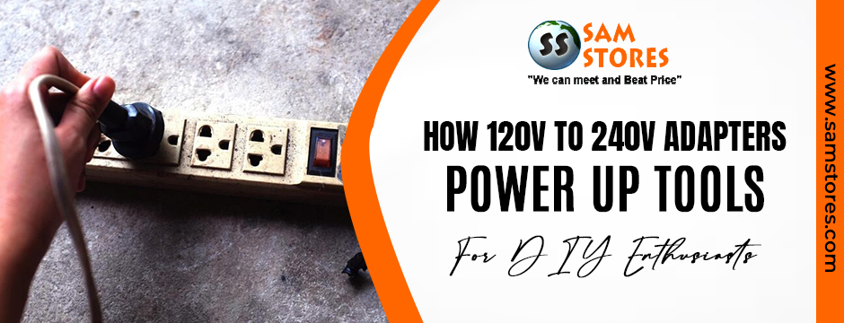 How 120V to 240V Adapters Power Up Tools for DIY Enthusiasts
