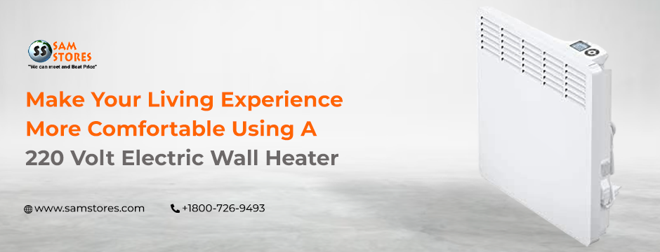 Make Your Living Experience More Comfortable Using A 220 Volt Electric Wall Heater