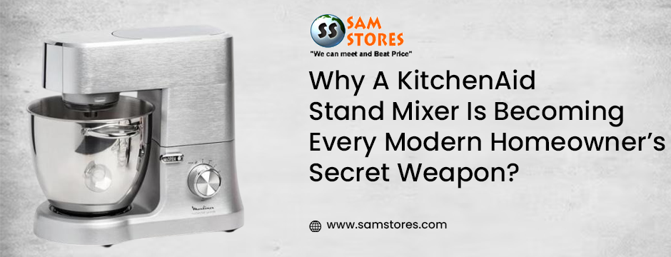 Why A KitchenAid Stand Mixer Is Becoming Every Modern Homeowner’s Secret Weapon_