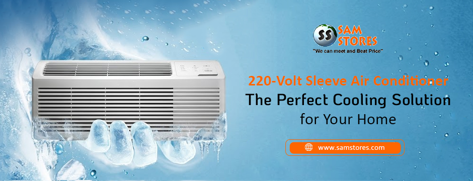220-Volt Sleeve Air Conditioner_ The Perfect Cooling Solution for Your Home