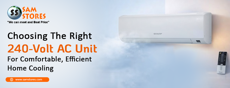 Choosing The Right 240-Volt AC Unit for Comfortable, Efficient Home Cooling