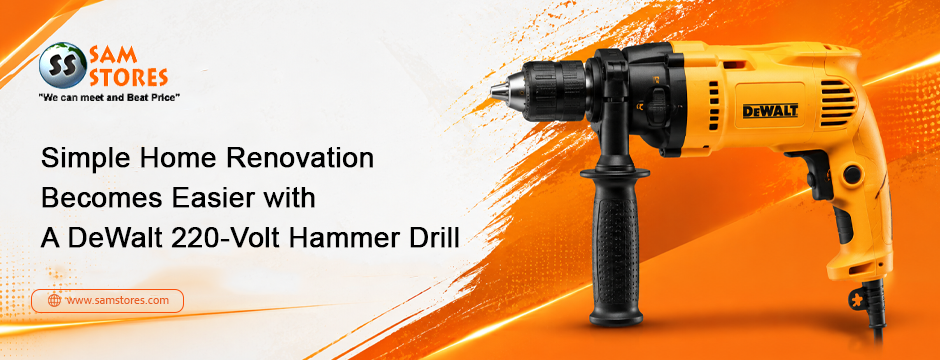 Simple Home Renovation Becomes Easier with A DeWalt 220-Volt Hammer Drill