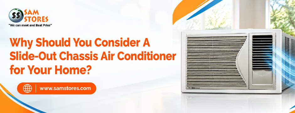 Why Should You Consider A Slide-Out Chassis Air Conditioner for Your Home_